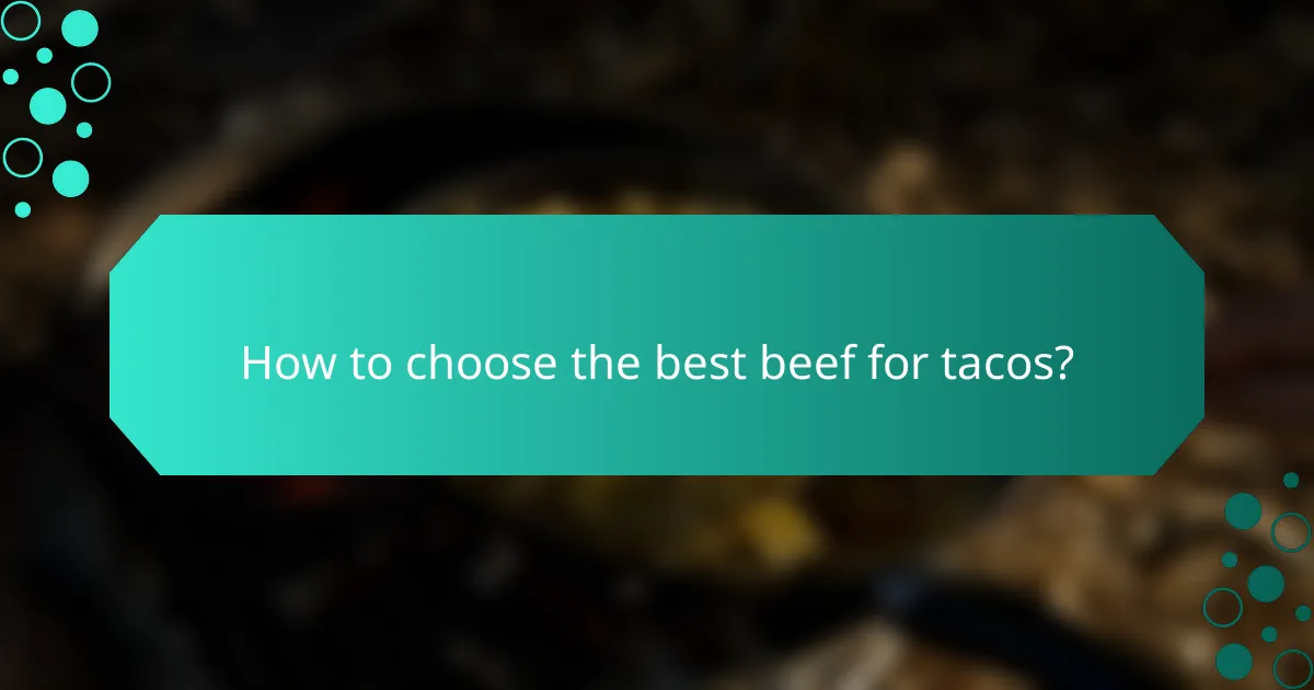 How to choose the best beef for tacos?