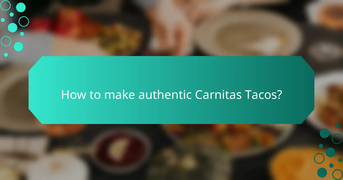 How to make authentic Carnitas Tacos?