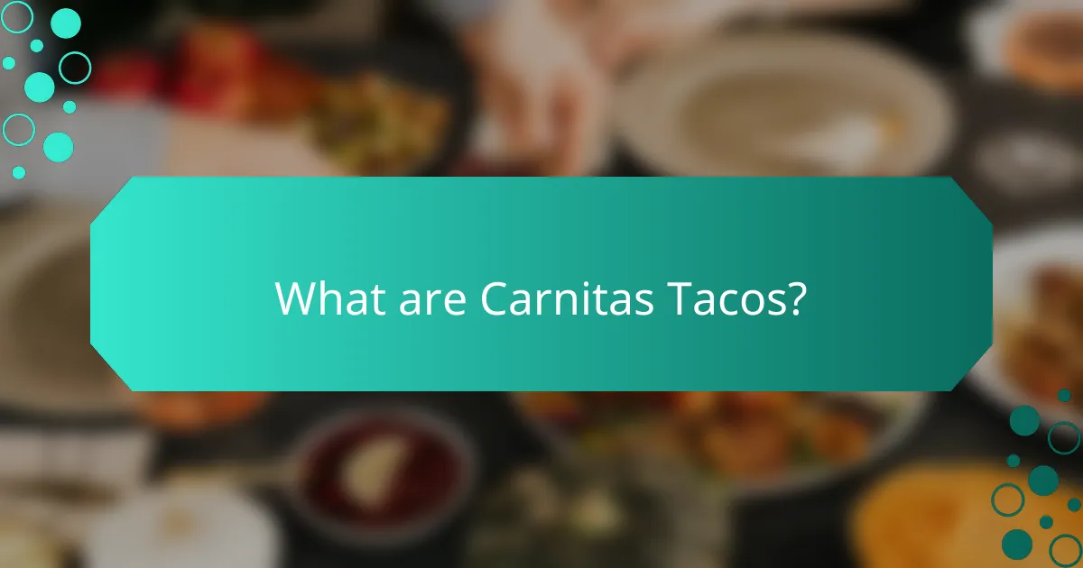 What are Carnitas Tacos?
