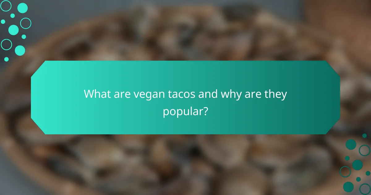 What are vegan tacos and why are they popular?