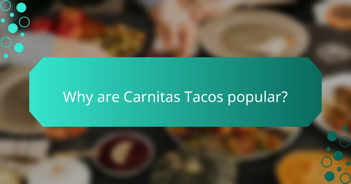 Why are Carnitas Tacos popular?